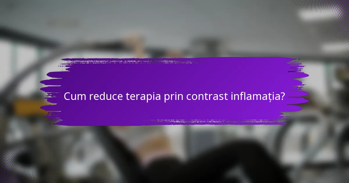 Cum reduce terapia prin contrast inflamația?